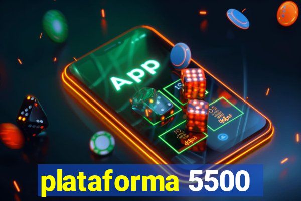 plataforma 5500